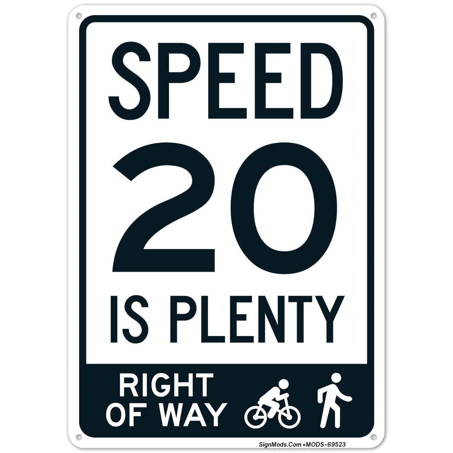 Speed 20 Is Plenty Right Of Way Sign Speed 20 Is Plenty Right Of Way Sign