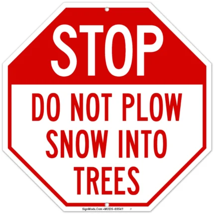 Stop Do Not Plow Snow Into Trees Sign