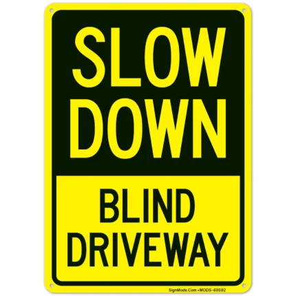 Slow Down Blind Driveway Sign