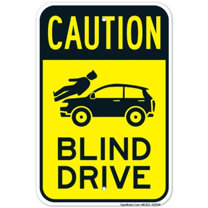 Caution Blind Drive Sign