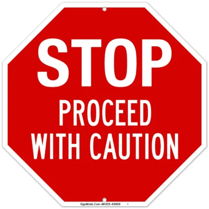 Stop Proceed With Caution Sign