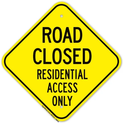 Road Closed Residential Access Only Sign