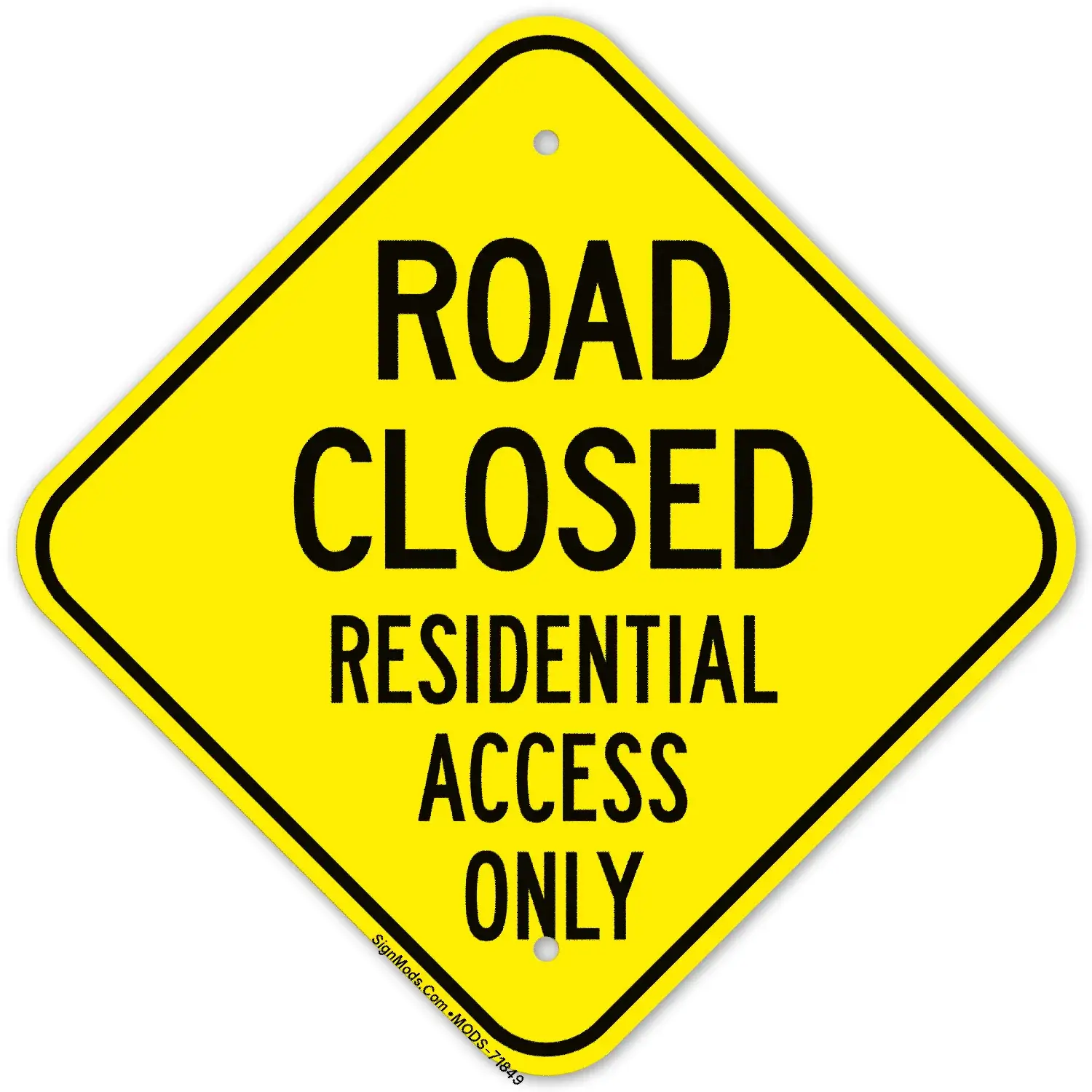 Road Closed Residential Access Only Sign Road Closed Residential Access Only Sign