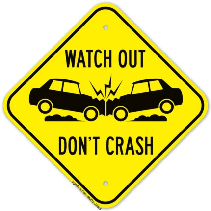 Watch Out Don't Crash With Two Cars Crashing Graphic Sign