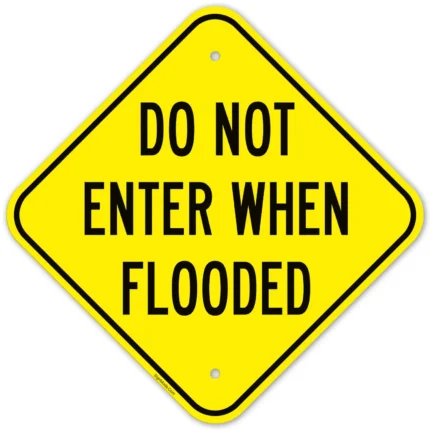 Do Not Enter When Flooded Sign