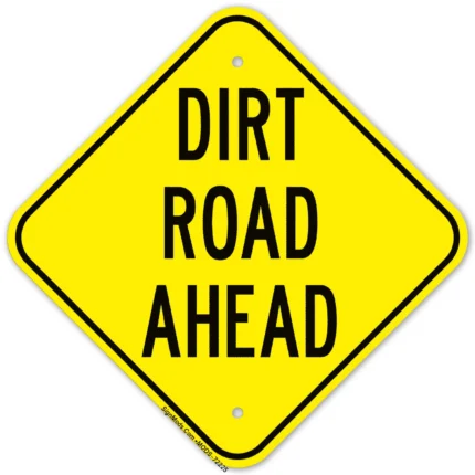 Dirt Road Ahead Sign