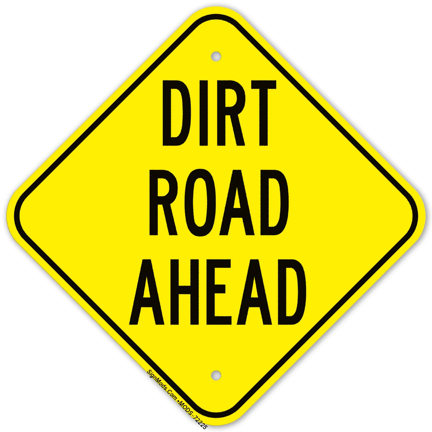 Dirt Road Ahead Sign Dirt Road Ahead Sign