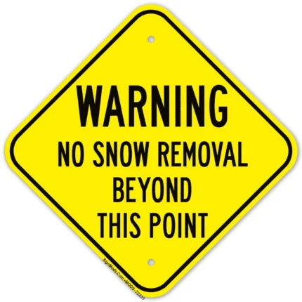Warning No Snow Removal Beyond This Point Sign