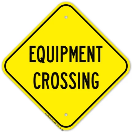 Equipment Crossing Sign