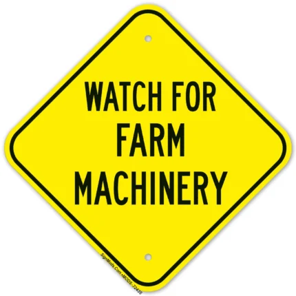 Watch For Farm Machinery Sign