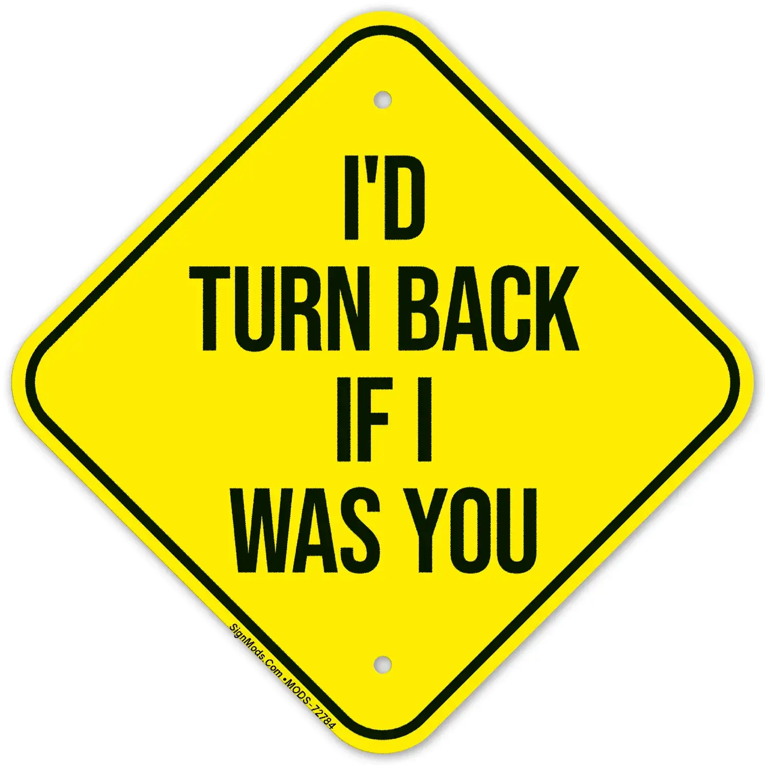 I Would Turn Back If I Was You Sign I Would Turn Back If I Was You Sign