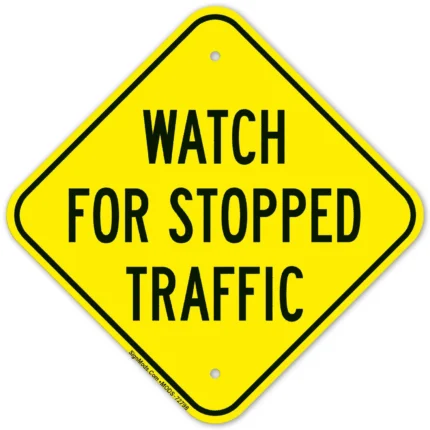 Watch For Stopped Traffic Sign