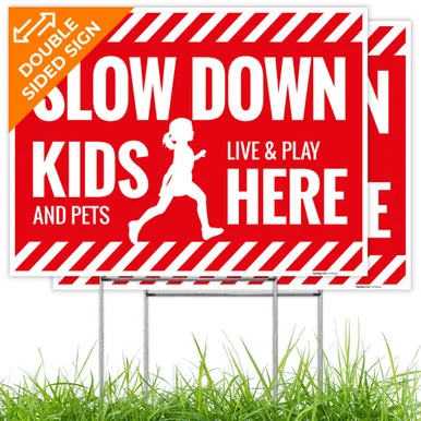Slow Down Kids And Pets Live and Play Here Sign