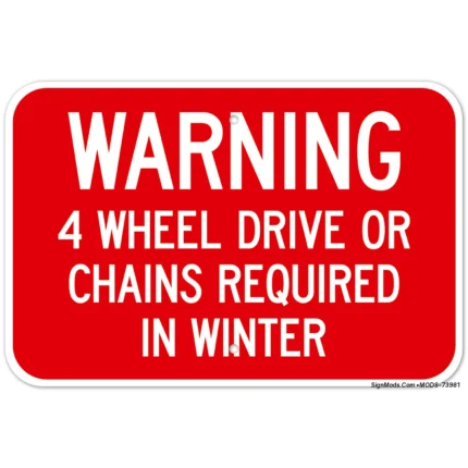 Warning Four Wheel Drive Or Chains Required In Winter Sign