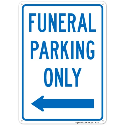Funeral Parking Only With Left Arrow Sign