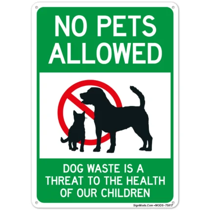 No Pets Allowed Dog Waste Is A Threat To The Health Of Our Children Sign