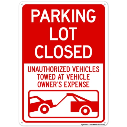 Parking Lot Closed Unauthorized Vehicles Towed At Vehicle Owner's Expense Sign