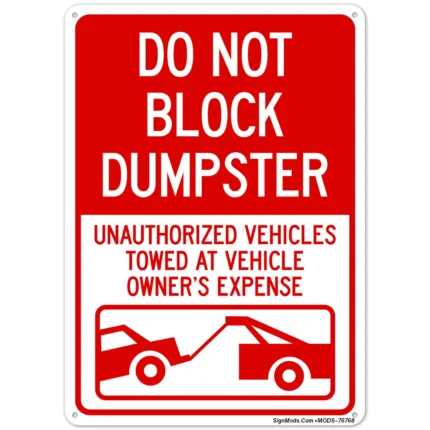 Do Not Block Dumpster Unauthorized Vehicles Towed At Owner Expense Sign