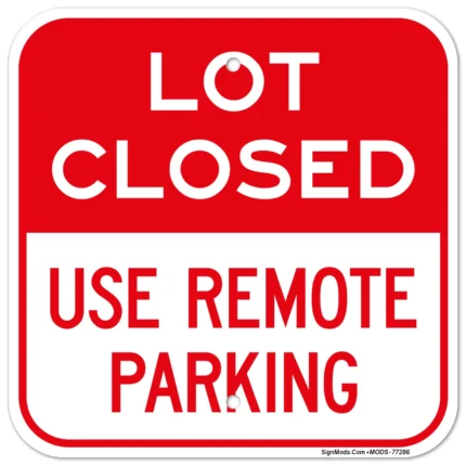 Lot Closed Use Remote Parking Sign