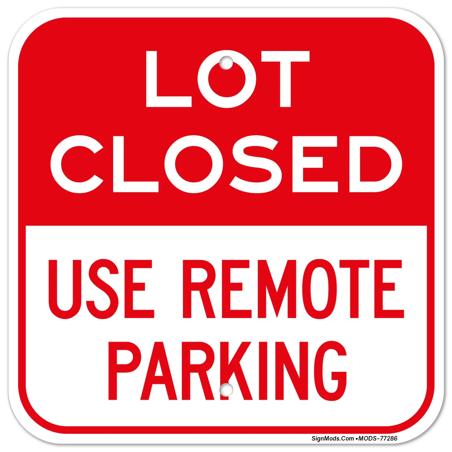 Lot Closed Use Remote Parking Sign Lot Closed Use Remote Parking Sign
