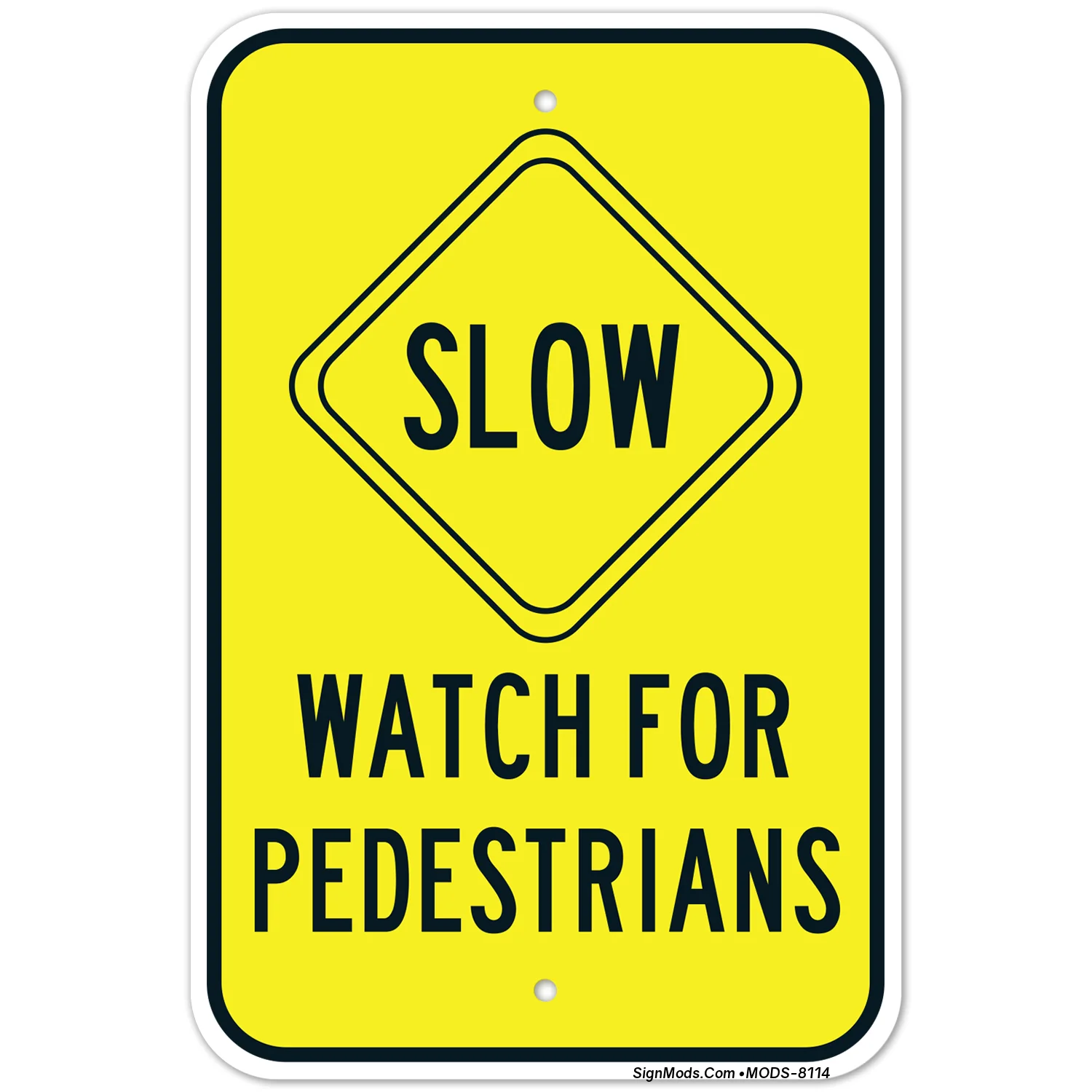 Slow Watch For Pedestrians Sign Slow Watch For Pedestrians Sign