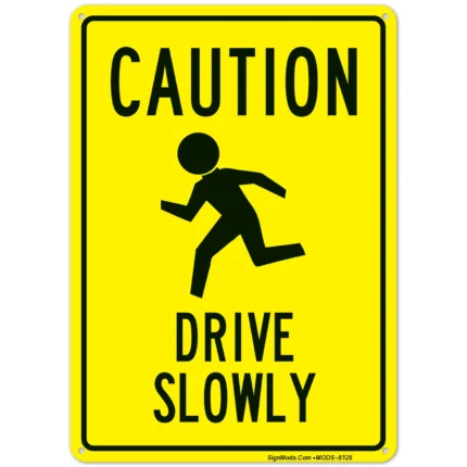 Caution Drive Slowly Sign