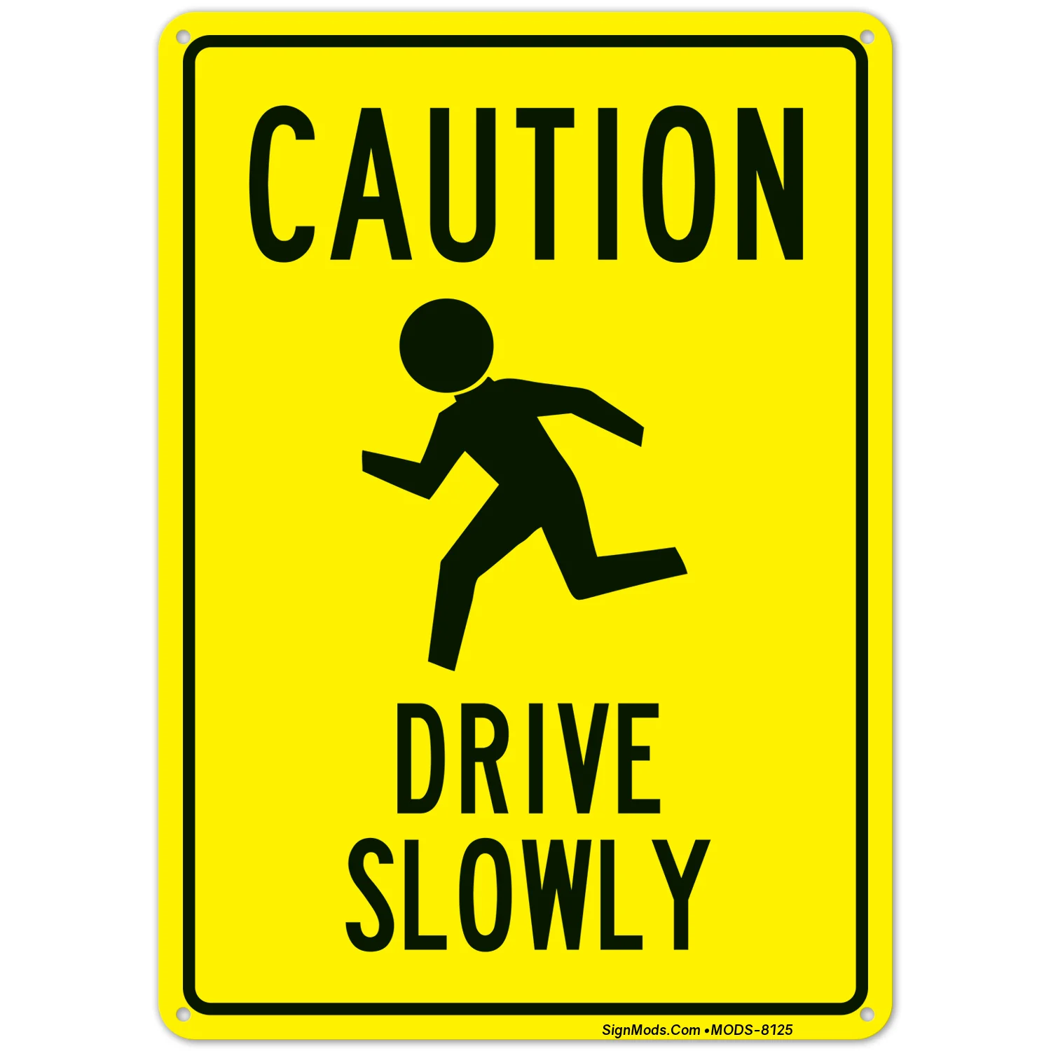 Caution Drive Slowly Sign Caution Drive Slowly Sign