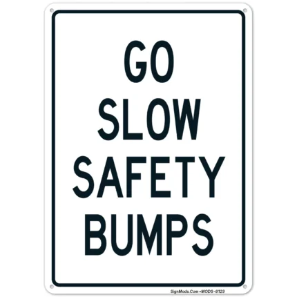 Go Slow Safety Bumps Sign